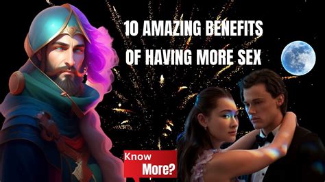 10 Amazing Benefits Of More Sex Stress Relief Immune System Boost Longer Life Skin Heart