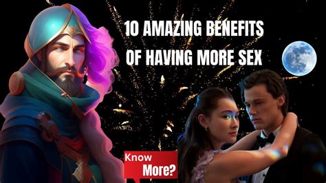 10 amazing benefits of more sex stress relief immune system boost longer life skin heart