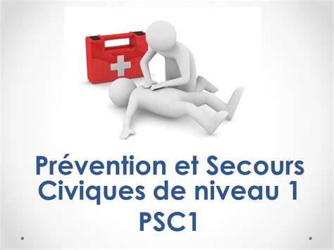 Formation Prévention Et Secours Civiques De Niveau 1 Psc1 Factuel