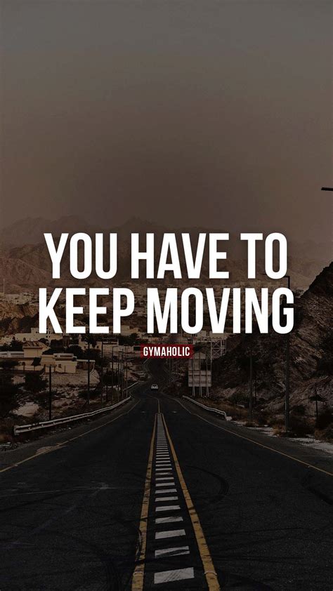 You Have To Keep Moving Gymaholic Fitness App
