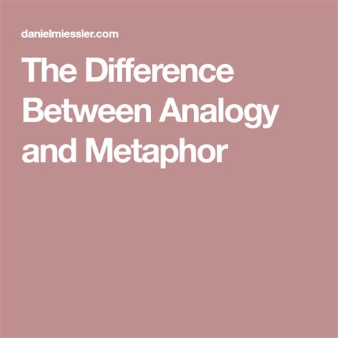 The Difference Between Analogy And Metaphor Analogy Metaphor Simile