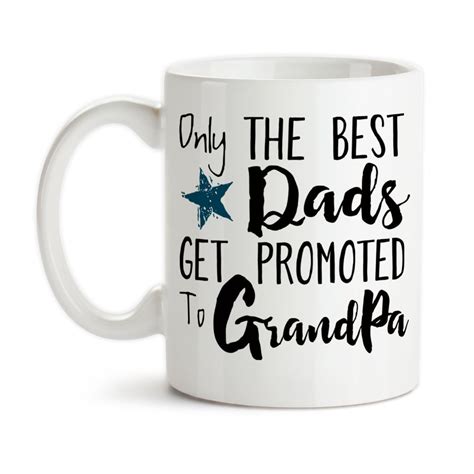 Only The Best Dads Get Promoted To Grandpa Ceramic Coffee