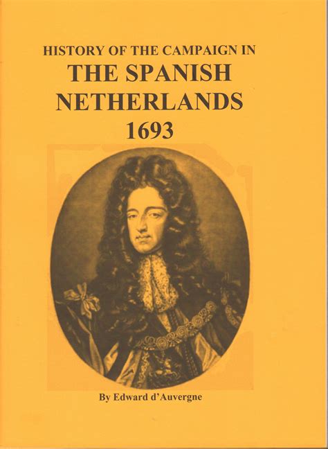 History Of The Campaign In The Spanish Netherlands Nafziger Collection