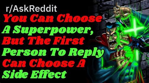 Choose A Superpower But The First Person To Reply Chooses A Side Effect R Askreddit Youtube