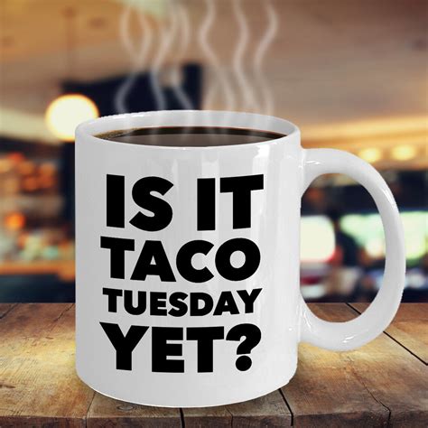 Tacos Mug Taco Ts Is It Taco Tuesday Yet Coffee Mug Etsy