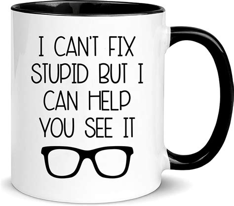 Amazon Com Wonwhew Yywudishop I Can T Fix Stupid But I Can Help You See It Mug Optometrist