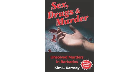 sex drugs and murder unsolved murders in barbados by kim ramsay