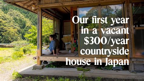 we moved into a vacant house in the japanese countryside and only pay 300 year for rent youtube