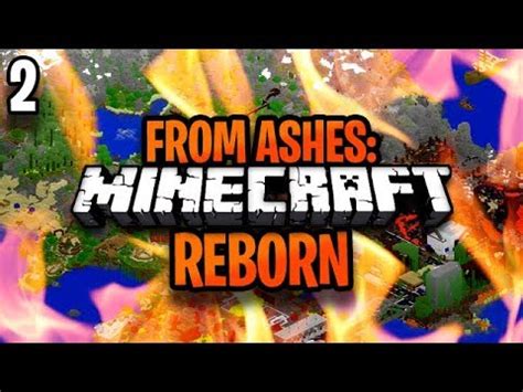 Minecraft From Ashes Reborn Ep Youtube