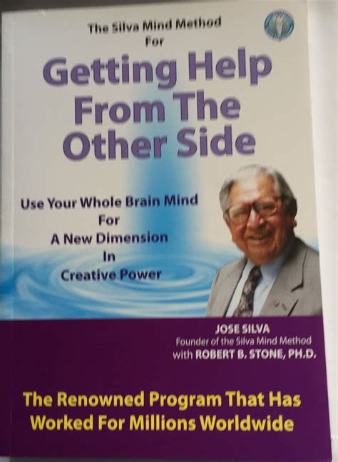 The Silva Mind Method for Getting Help from the other side by José