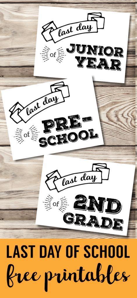 Last Day Of School Printable Signs Free School Printables Last Day