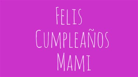 0 Result Images Of Feliz Cumpleanos Mami Letras Bonitas Png Image