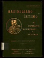 Maximiliano Intimo PDF | PDF | Oficial general | México