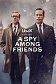 A Spy among Friends - Season 1 (2022) - MovieMeter.com