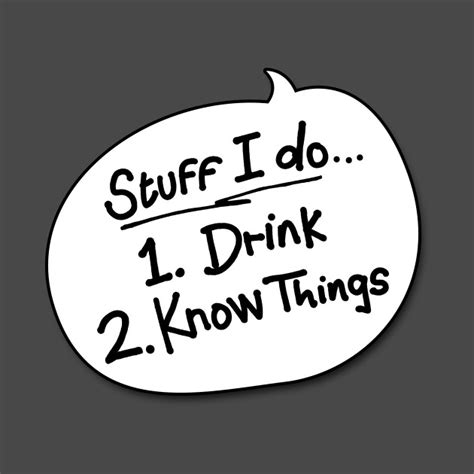 I Drink And I Know Things Drink T Shirt Teepublic