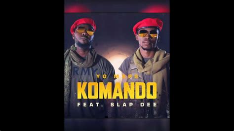Yo Maps Komando Feat Slap Deeofficial Audio Zedbox