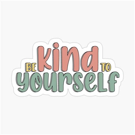 Be Kind To Yourself Sticker By Tiredninny Positivity Stickers Preppy