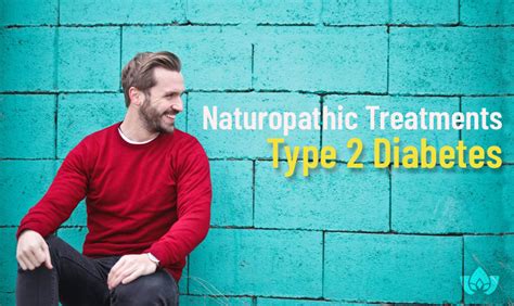 Naturopathic Treatments For Type 2 Diabetes Naturopathy For Mind And Body