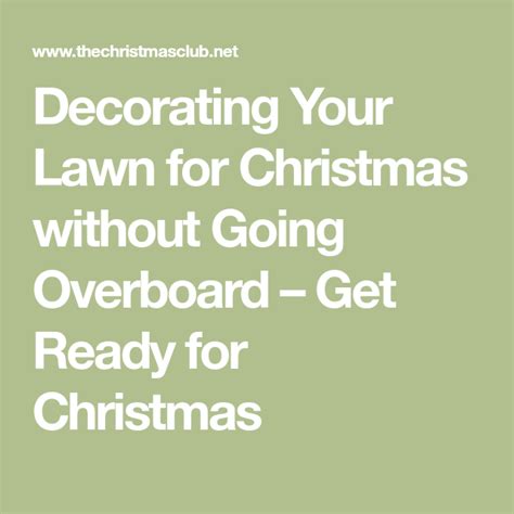 Decorating Your Lawn For Christmas Without Going Overboard Get Ready