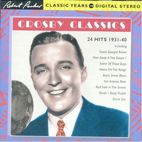 Crosby Bing Crosby Classics Hits 1931 40 Music