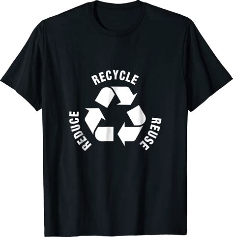 Reduce Reuse Recycle T Shirt Recycling Clothing