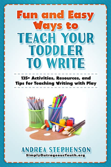 Fun And Easy Ways To Teach Your Child To Write Teaching Writing