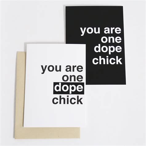 You Are One Dope Chick Greeting Card Dear Dope Chick