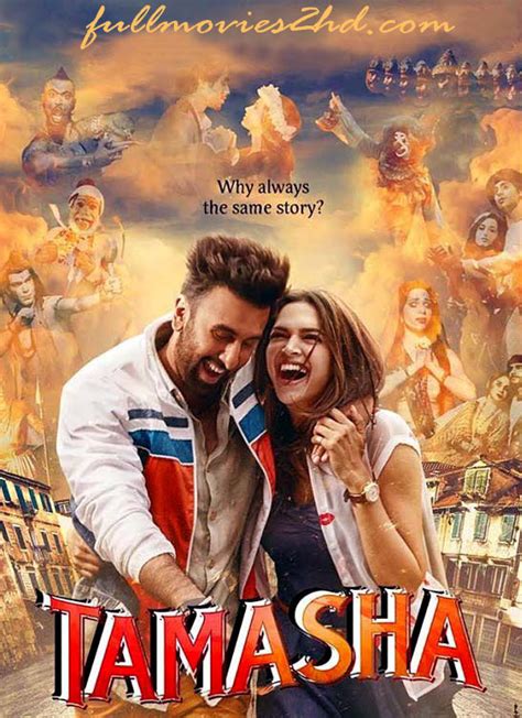 Watch hd movies online for free and download the latest movies. Tamasha 2015 Hindi Movie Free Download - Full Movies 2HD