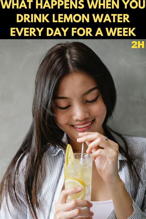 What Happens When You Drink Lemon Water Every Day For A Week Lemon Water Lemon Water Benefits