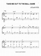 Take Me Out To The Ball Game | Sheet Music Direct
