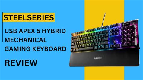 Hybrid Mechanical Excellence Steelseries Apex 5 Keyboard Review Youtube