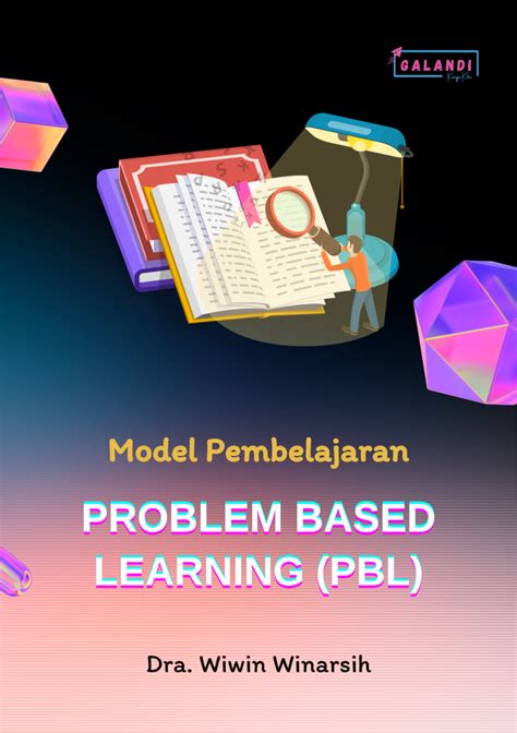 Model Pembelajaran Problem Based Learning Pbl Penerbit Galandi