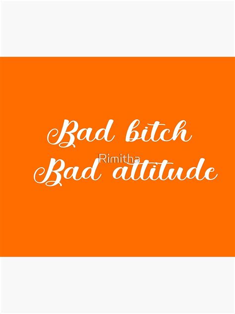 Bad Attitude Poster By Rimitha Redbubble