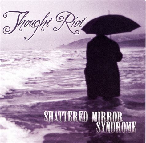 Shattered Mirror Syndrome Album By Thought Riot Spotify