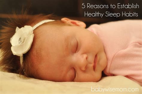 5 Reasons To Establish Good Sleep Habits Chronicles Of A Babywise Mom