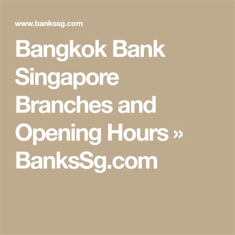 Icbc bank atm and branch locations in bangkok, thailand with nearby site addresses, opening hours, phone numbers, and map. Bangkok Bank Singapore Branches and Opening Hours ...