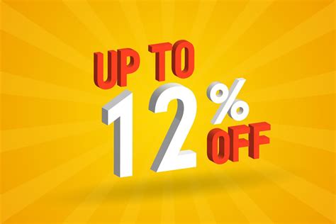 Up To 12 Percent Off 3d Special Promotional Campaign Design Upto 12 Of