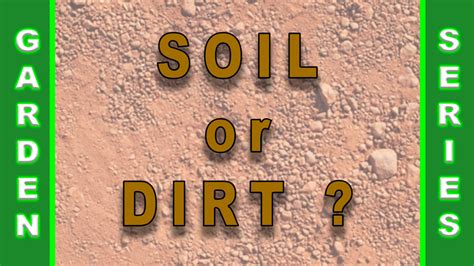 Soil Or Dirt What S The Difference