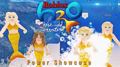 Roblox H2o Just Add Water Powersabilities Showcase 🌊 Youtube