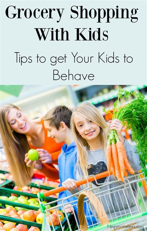 Grocery Shopping With Kids Inspire Them To Behave Kids Behaving