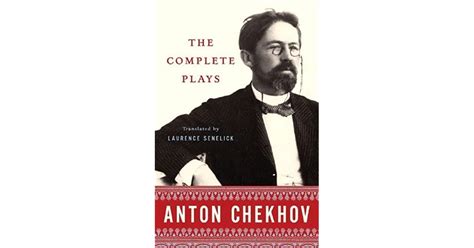 The Complete Plays By Anton Chekhov