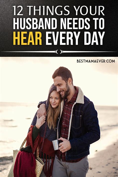 12 Things Your Husband Needs To Hear Every Day Happy Relationships Marriage Goals