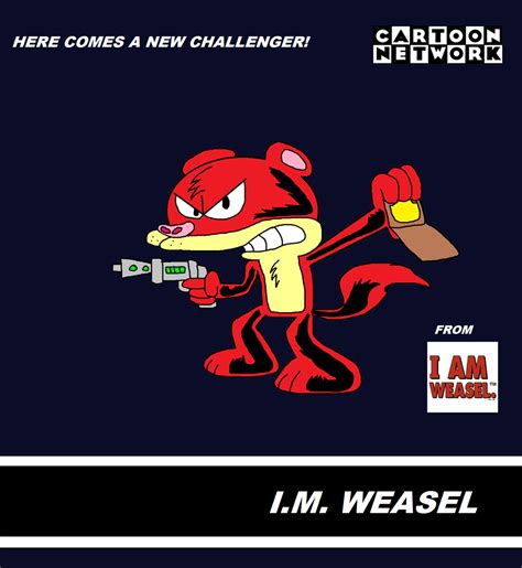 Cartoon Network Im Weasel By Thekirbykrisis On Deviantart
