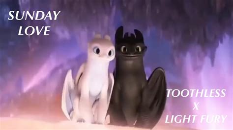 Toothless X Light Fury ~ Sunday Love Youtube