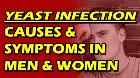 Candida Yeast Infection Causes And Symptoms In Men And Women Youtube