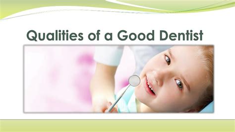 Ppt Qualities Of A Good Dentist Powerpoint Presentation Free
