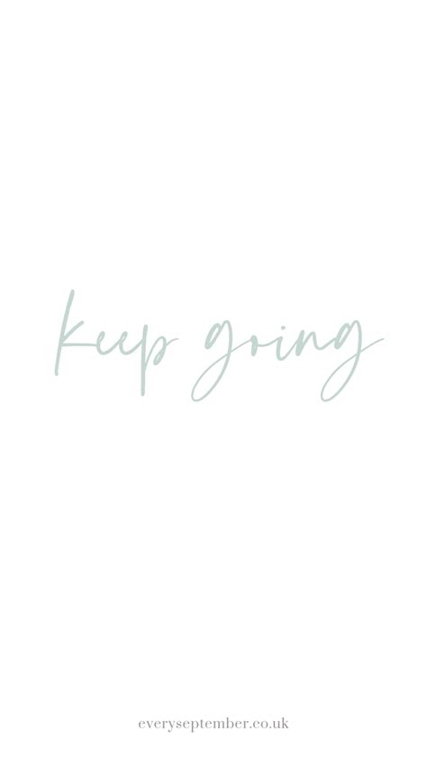 Keep Going Wallpapers Wallpaper Cave