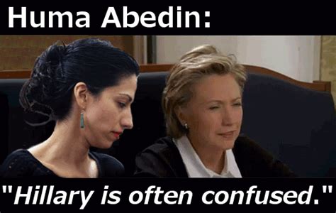 Huma Abedin Hillary Is Often Confused  On Imgur