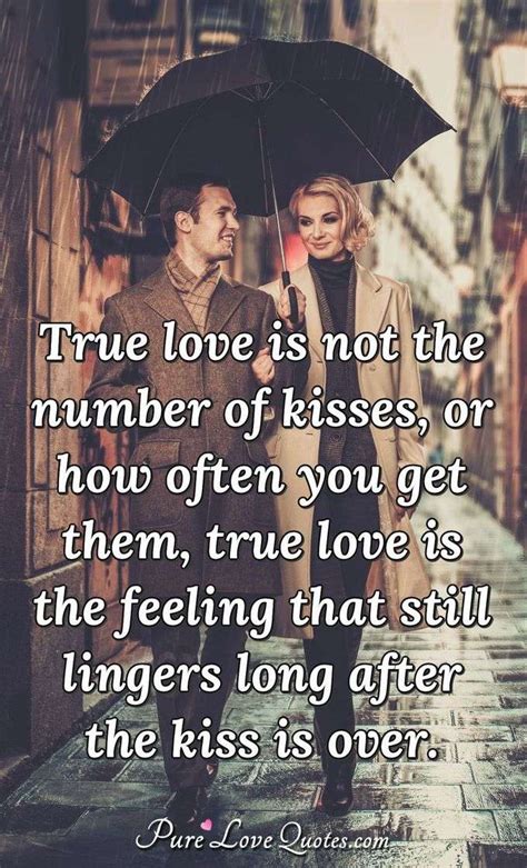 True Love Is Not The Number Of Kisses Or How Often You