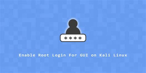 How To Enable Root GUI Login On Kali Linux Linux Nightly